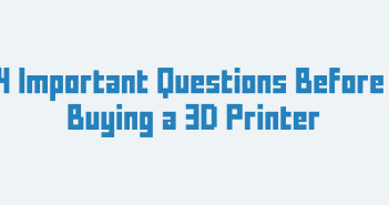 4 questions - To Buy a 3D Printer