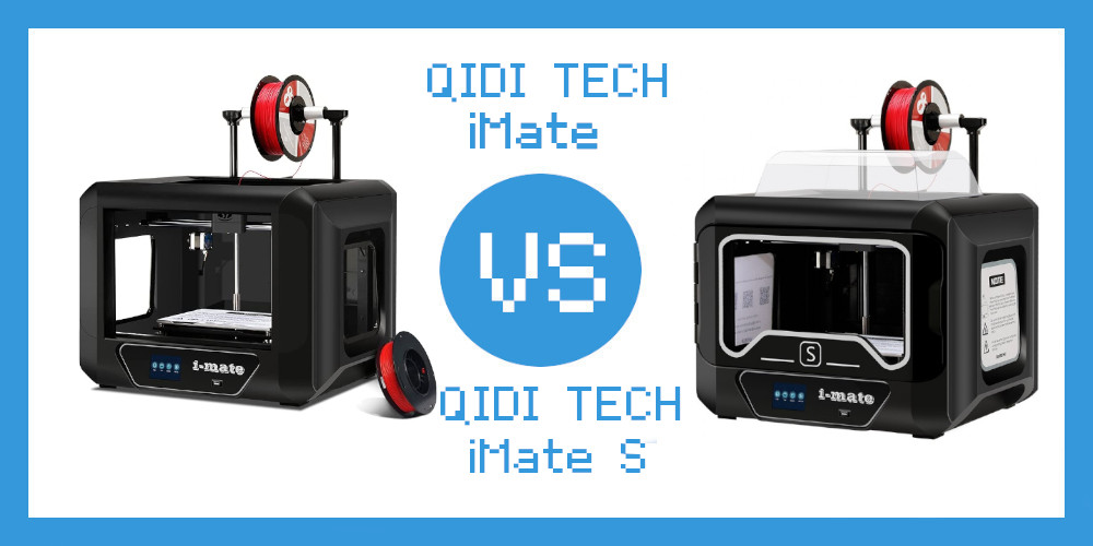 QIDI TECH iMate vs QIDI TECH iMate S Comparison Review
